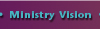 Ministry Vision